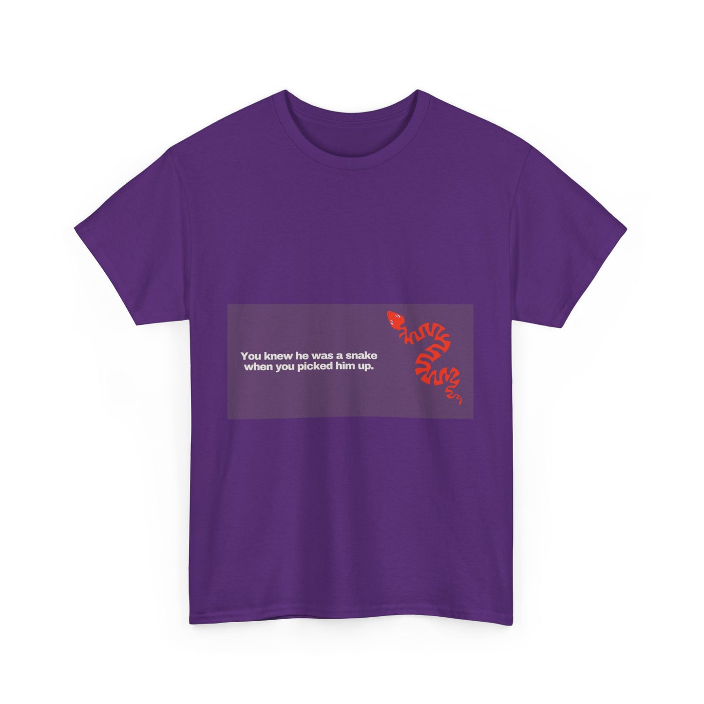 Gravitee 100% Cotton Graphic Adult T-Shirt | YOU KNEW HE WAS A SNAKE WHEN YOU PICKED HIM UP