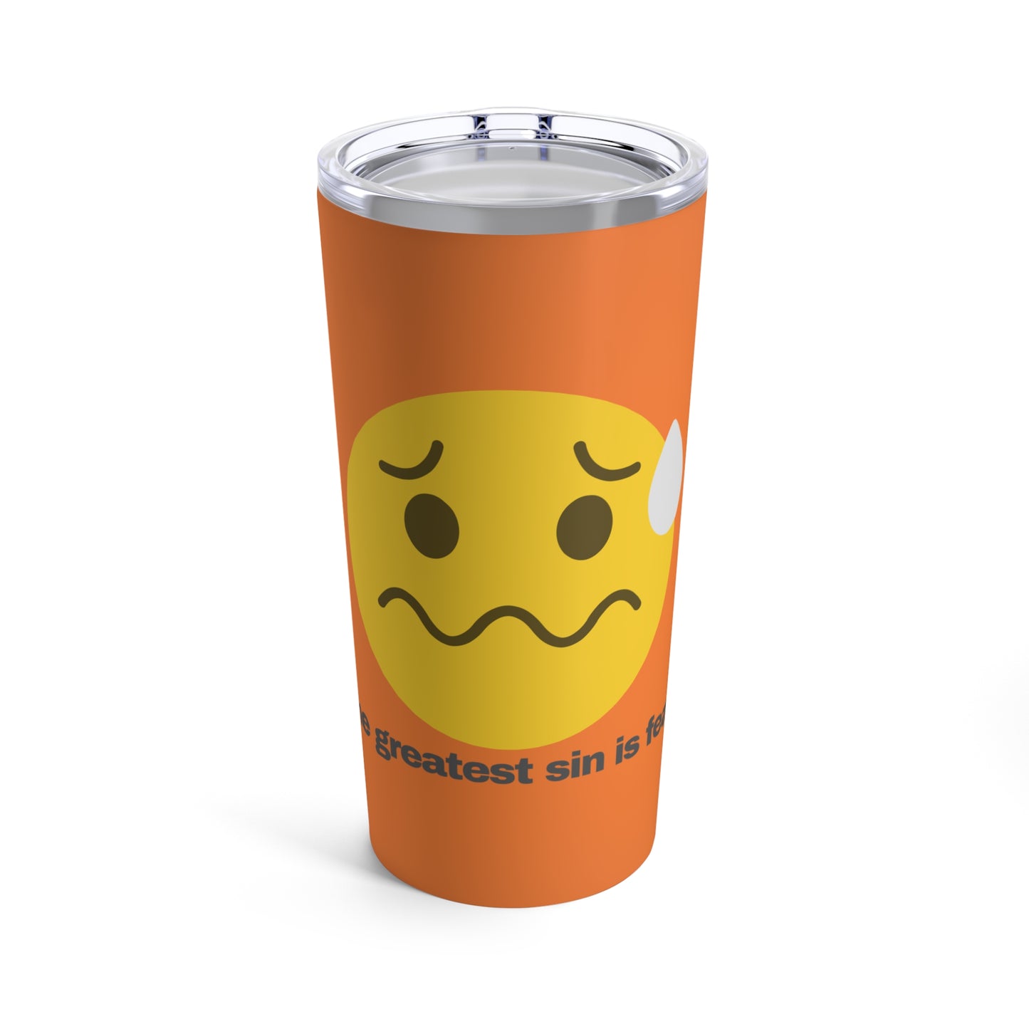 GRAVITEE The greatest sin is fear Tumbler 20oz