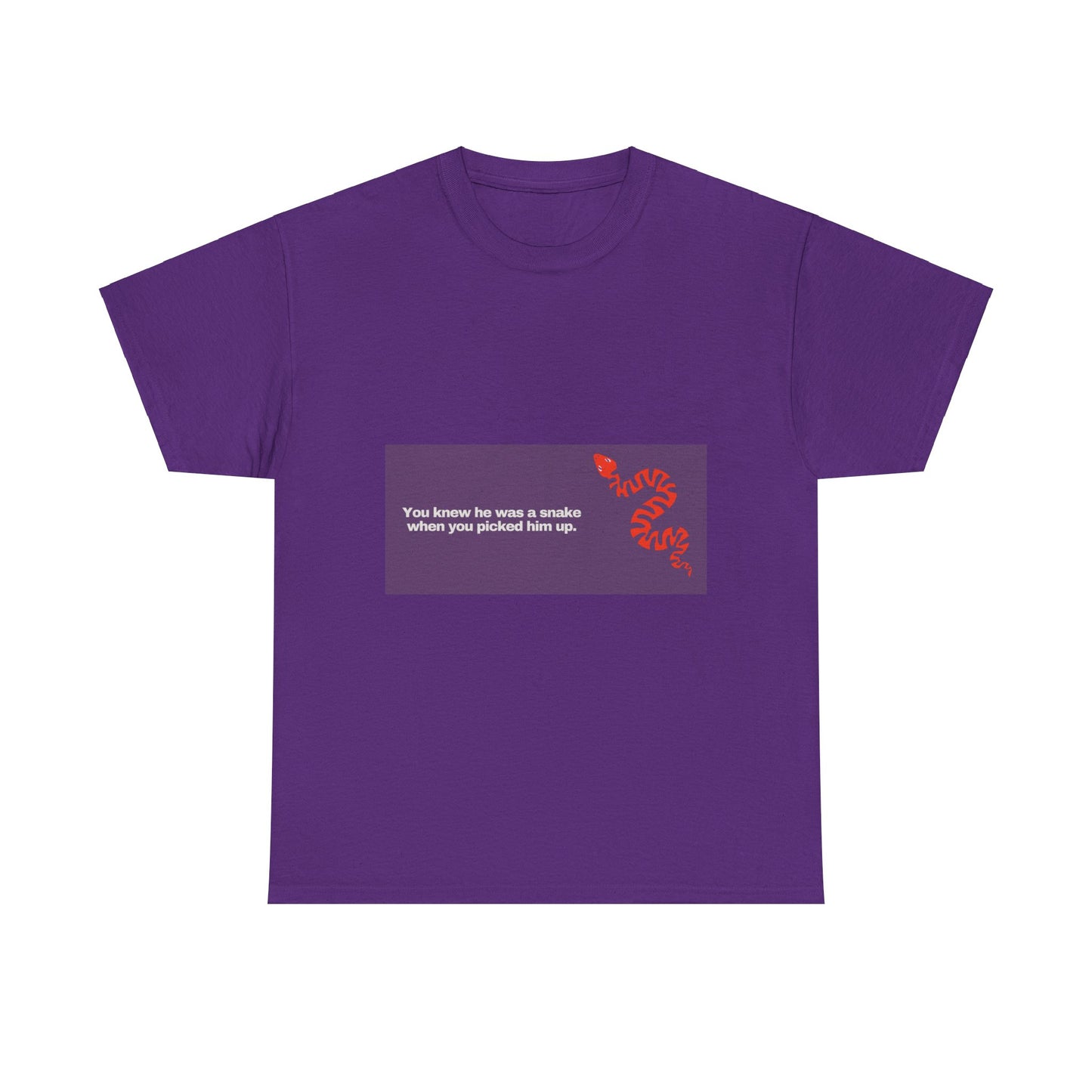 Gravitee 100% Cotton Graphic Adult T-Shirt | YOU KNEW HE WAS A SNAKE WHEN YOU PICKED HIM UP