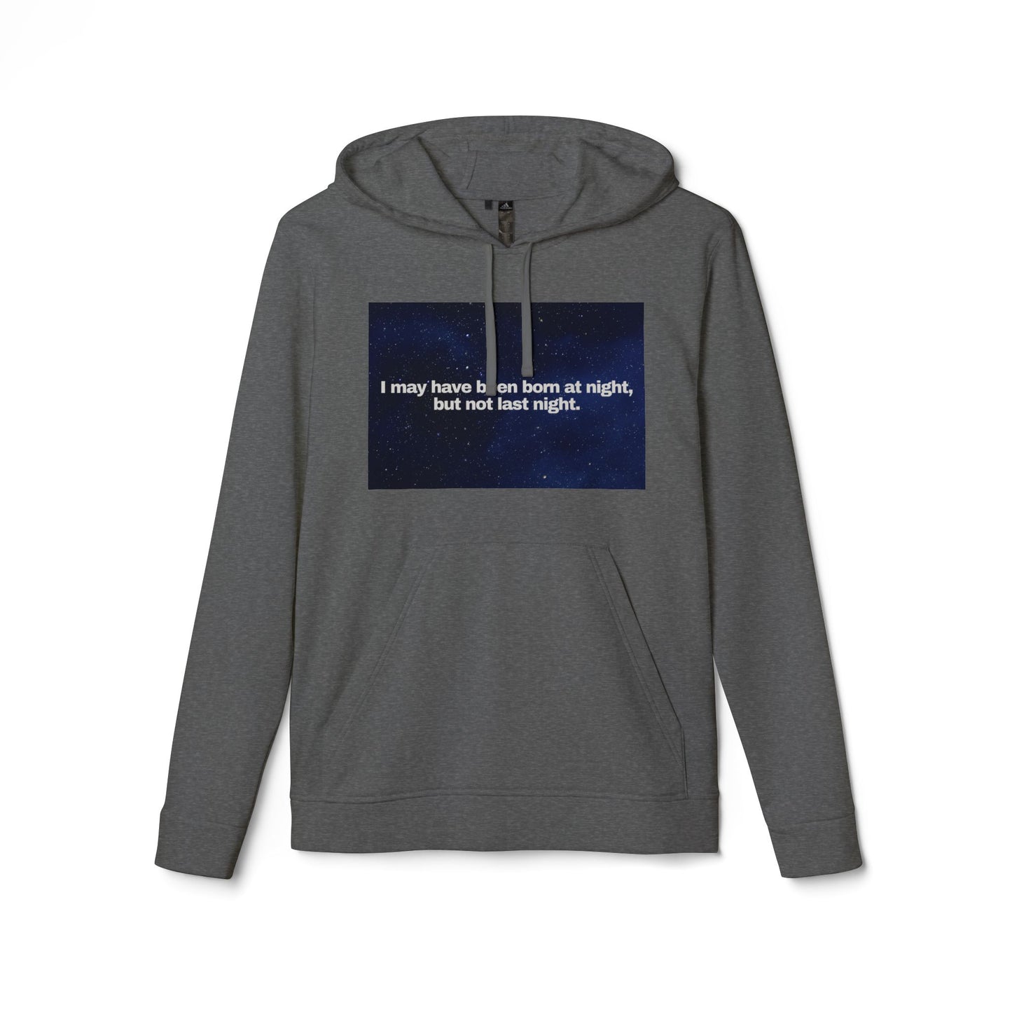 adidas® Personalized Unisex Fleece Hoodie by Gravitee | I MAY HAVE BEEN BORN AT NIGHT