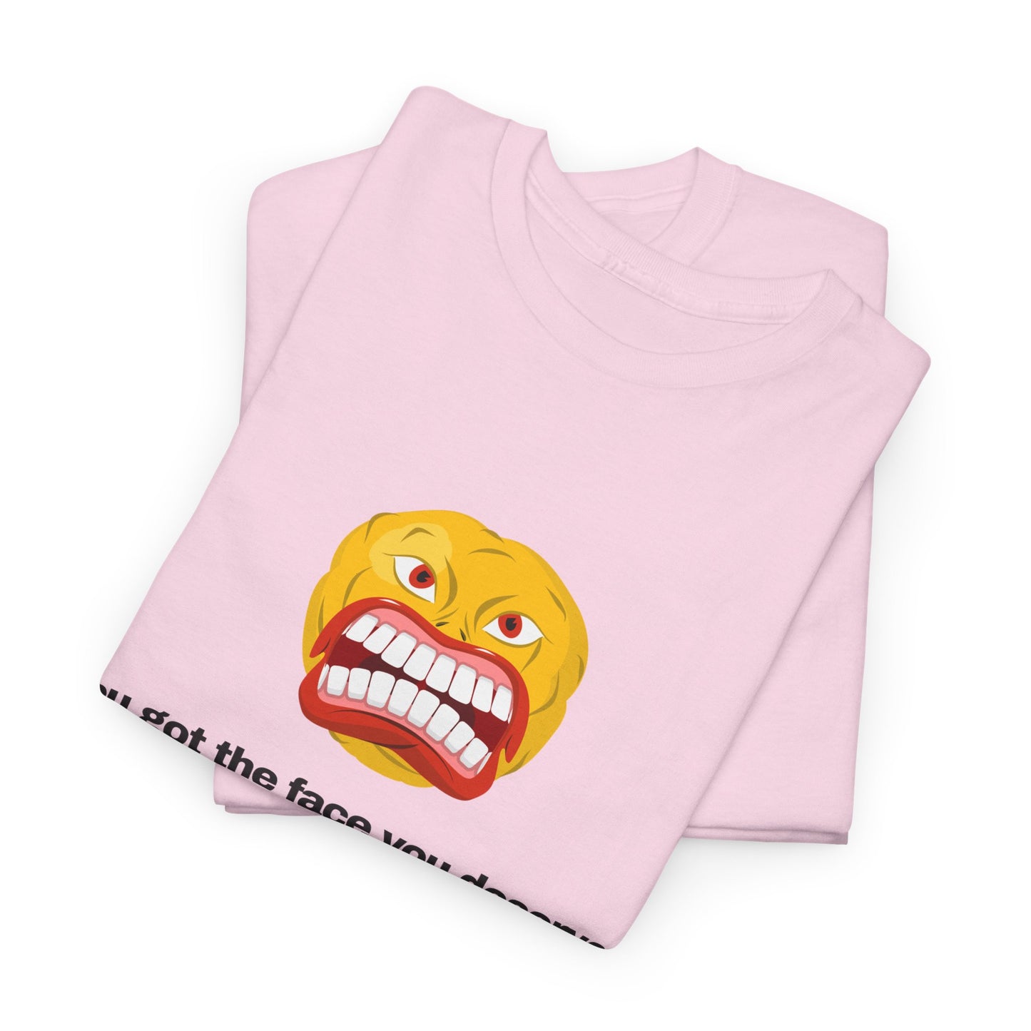 Gravitee 100% Cotton Graphic Adult T-Shirt | YOU GOT THE FACE YOU DESERVED