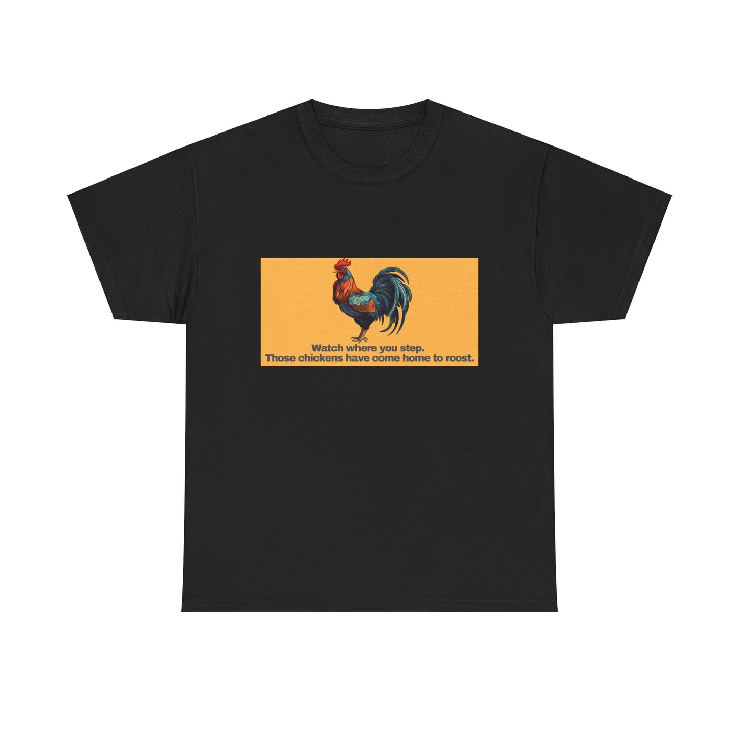 Gravitee 100% Cotton Graphic Adult T-Shirt | WHEN CHICKENS COME HOME TO ROOST
