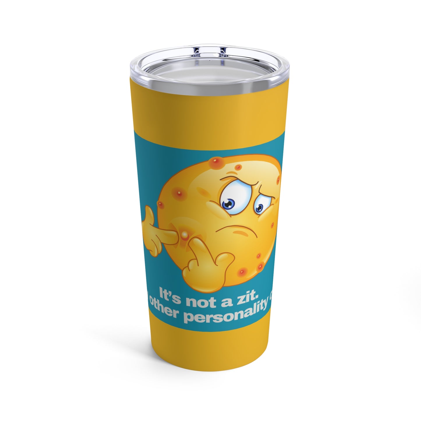 GRAVITEE not a zit Tumbler 20oz