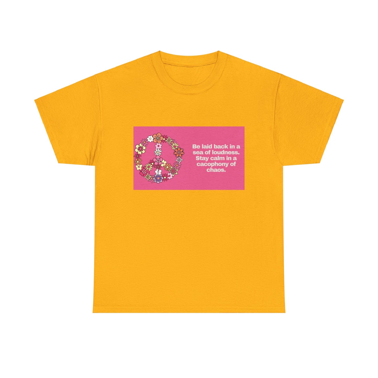 Gravitee 100% Cotton Graphic Adult T-Shirt | BE LAID BACK IN A SEA OF LOUDNESS
