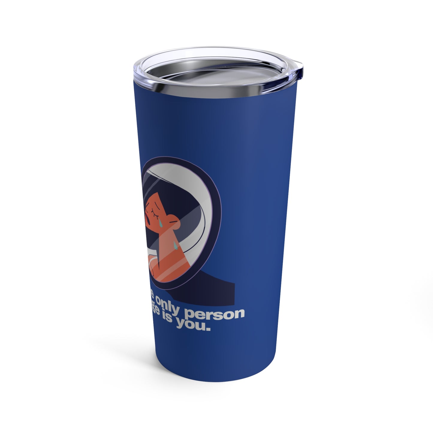 GRAVITEE Recognize that the only person you can change is you Tumbler 20oz