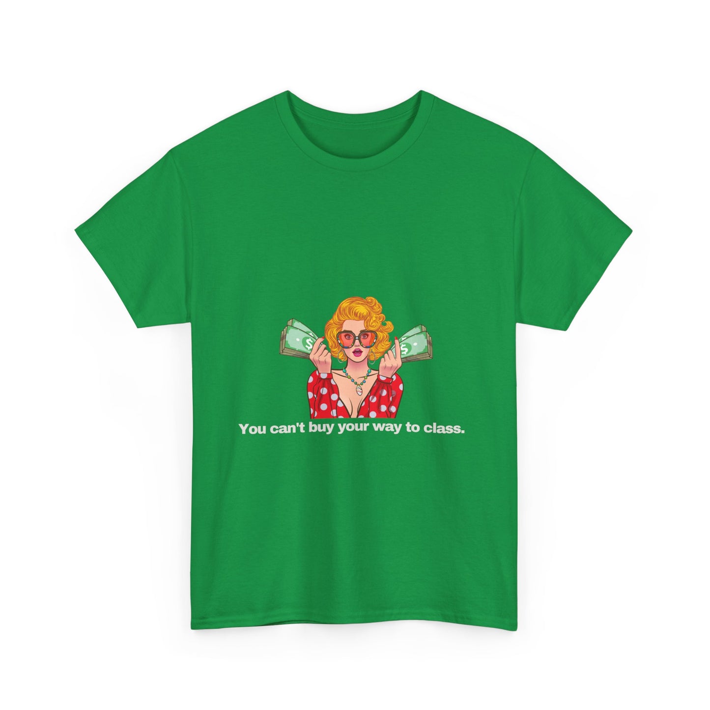 Gravitee 100% Cotton Graphic Adult T-Shirt | YOU CAN'T BUY YOUR WAY TO CLASS