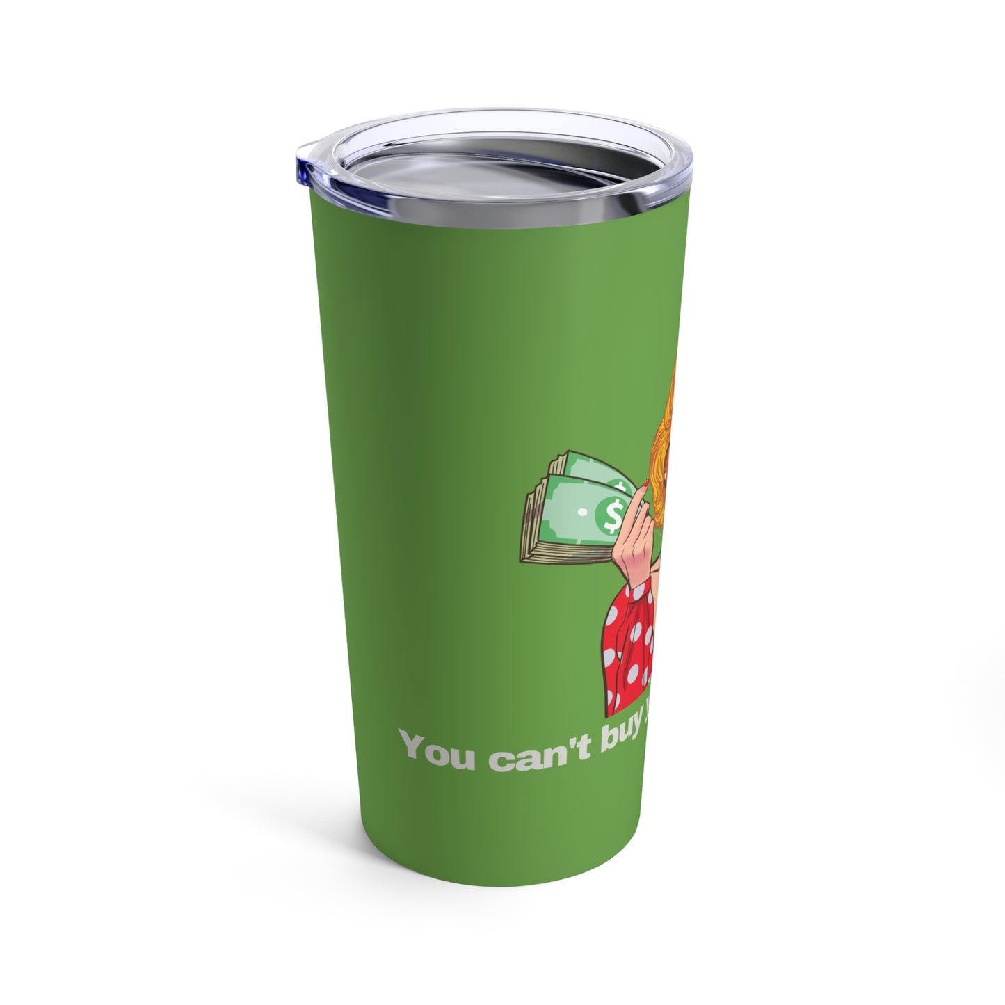 GRAVITEE You can't buy your way to class Tumbler 20oz