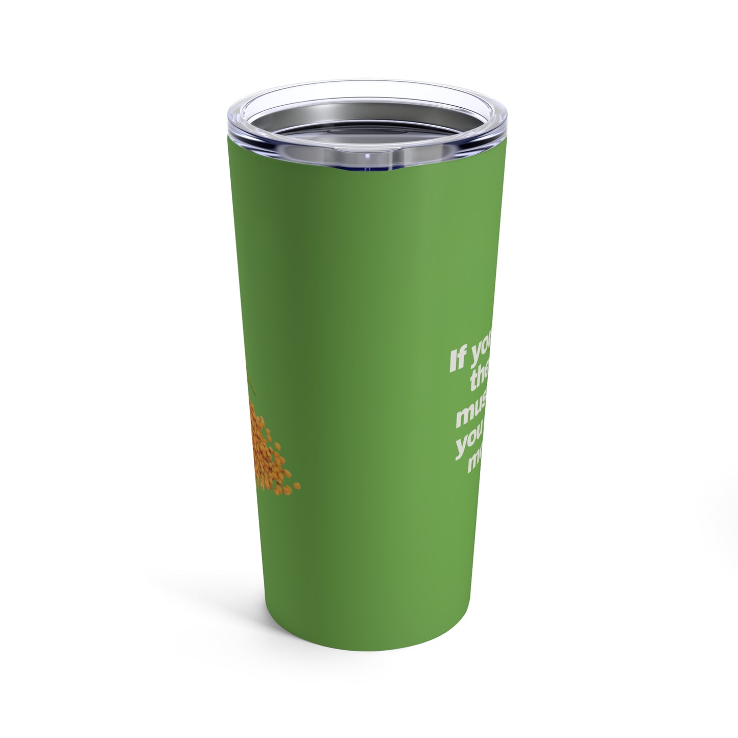 GRAVITEE If you have faith the size of a mustard seed, you can move mountains Tumbler 20oz