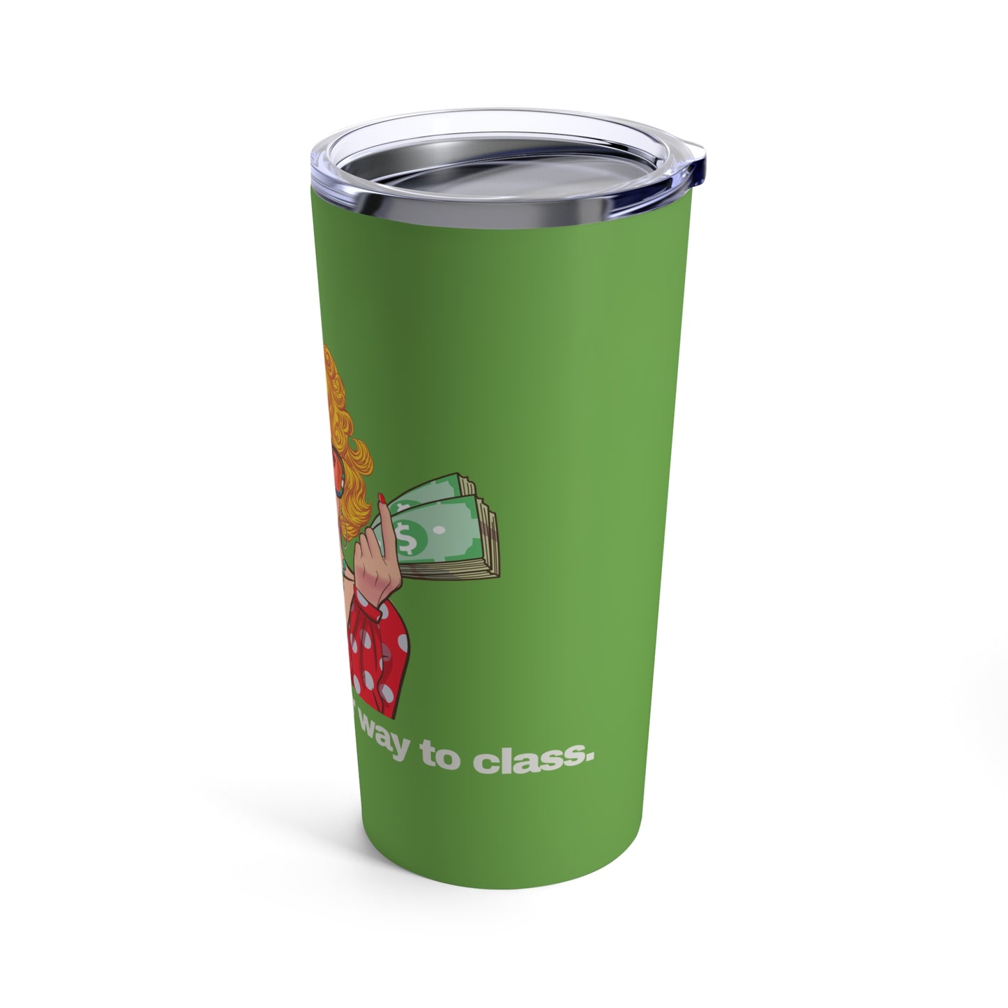 GRAVITEE You can't buy your way to class Tumbler 20oz