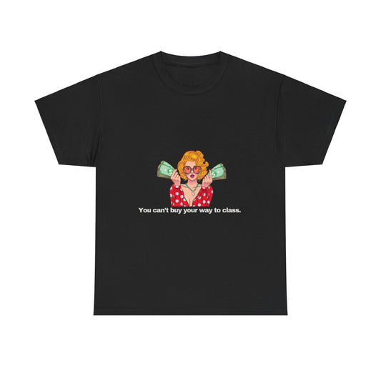 Gravitee 100% Cotton Graphic Adult T-Shirt | YOU CAN'T BUY YOUR WAY TO CLASS