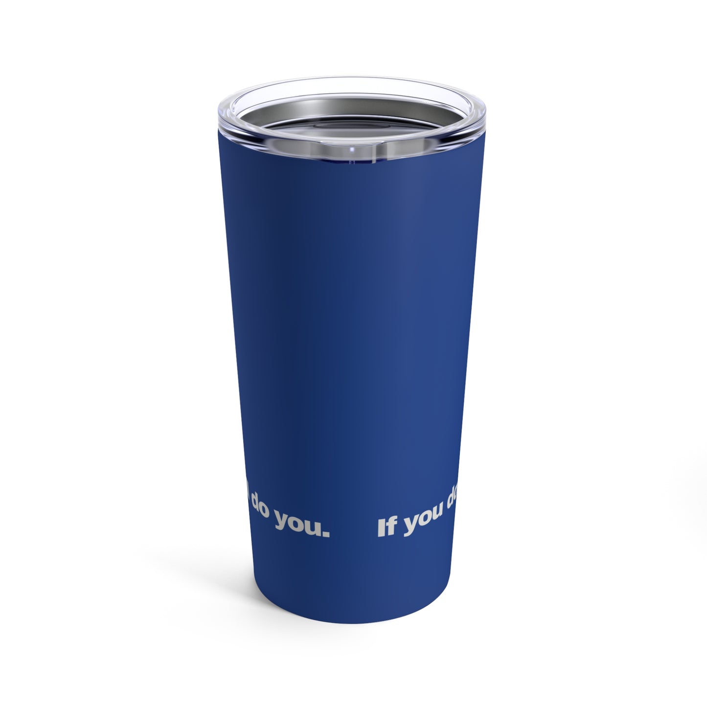 GRAVITEE If you dont do politics, politics will do you Tumbler 20oz