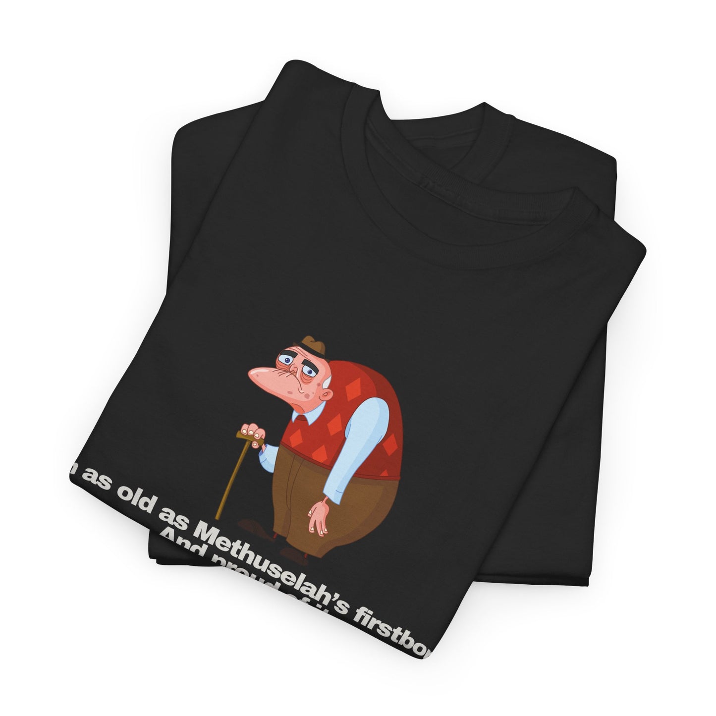 Gravitee 100% Cotton Graphic Adult T-Shirt | I AM AS OLD AS METHUSALEH