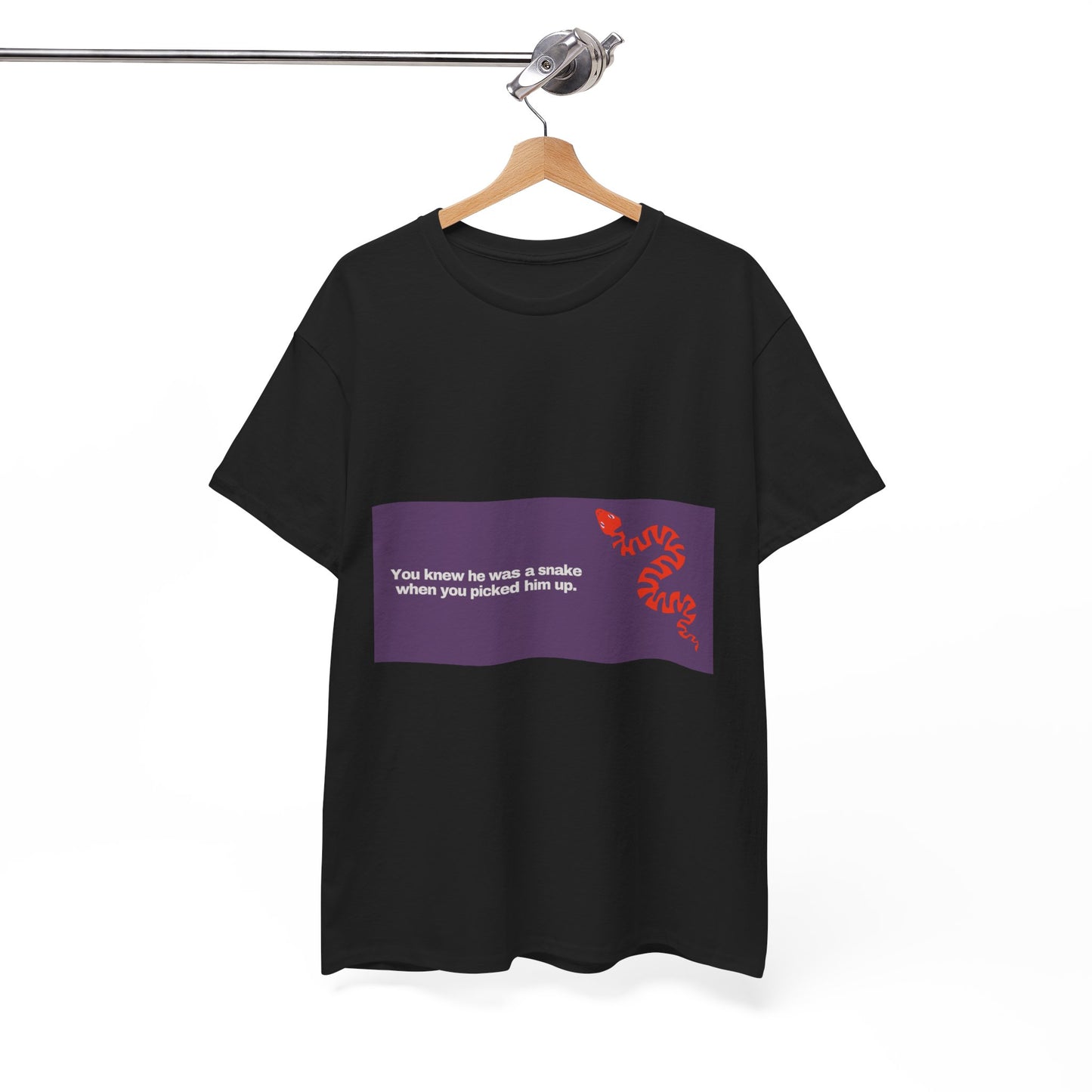Gravitee 100% Cotton Graphic Adult T-Shirt | YOU KNEW HE WAS A SNAKE WHEN YOU PICKED HIM UP