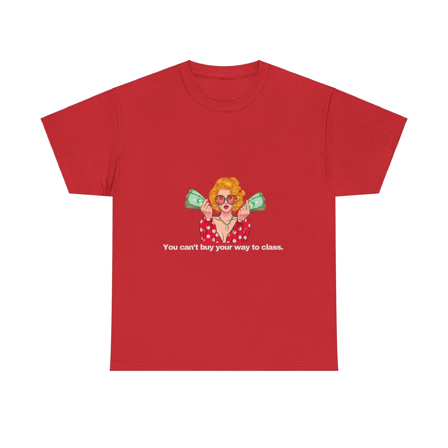 Gravitee 100% Cotton Graphic Adult T-Shirt | YOU CAN'T BUY YOUR WAY TO CLASS