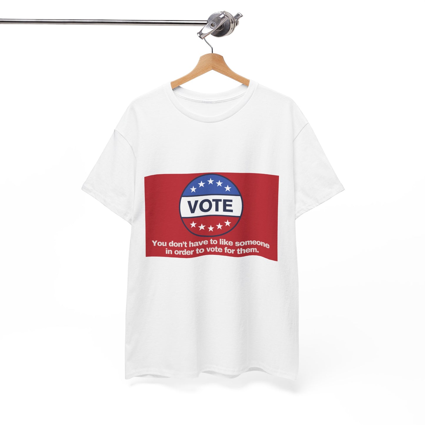 Gravitee 100% Cotton Graphic Adult T-Shirt | YOU DON'T HAVE TO LIKE SOMEONE TO VOTE FOR THEM