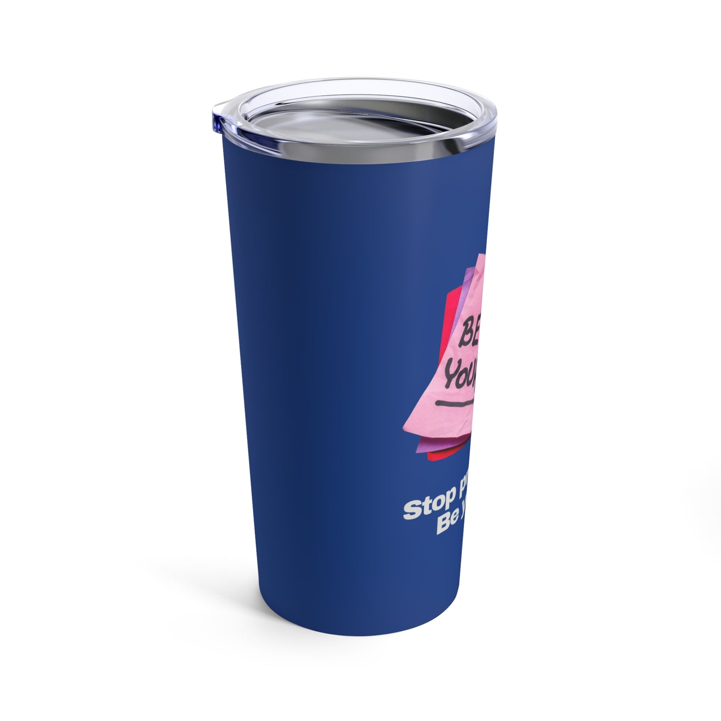 GRAVITEE Stop pretending. Be yourself Tumbler 20oz