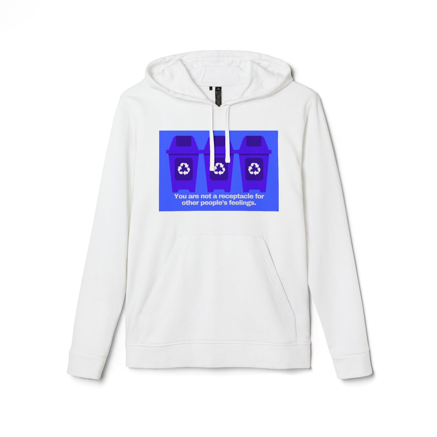 adidas® Personalized Unisex Fleece Hoodie by Gravitee | YOU ARE NOT A RECEPTACLE FOR OTHER PEOPLE'S FEELINGS