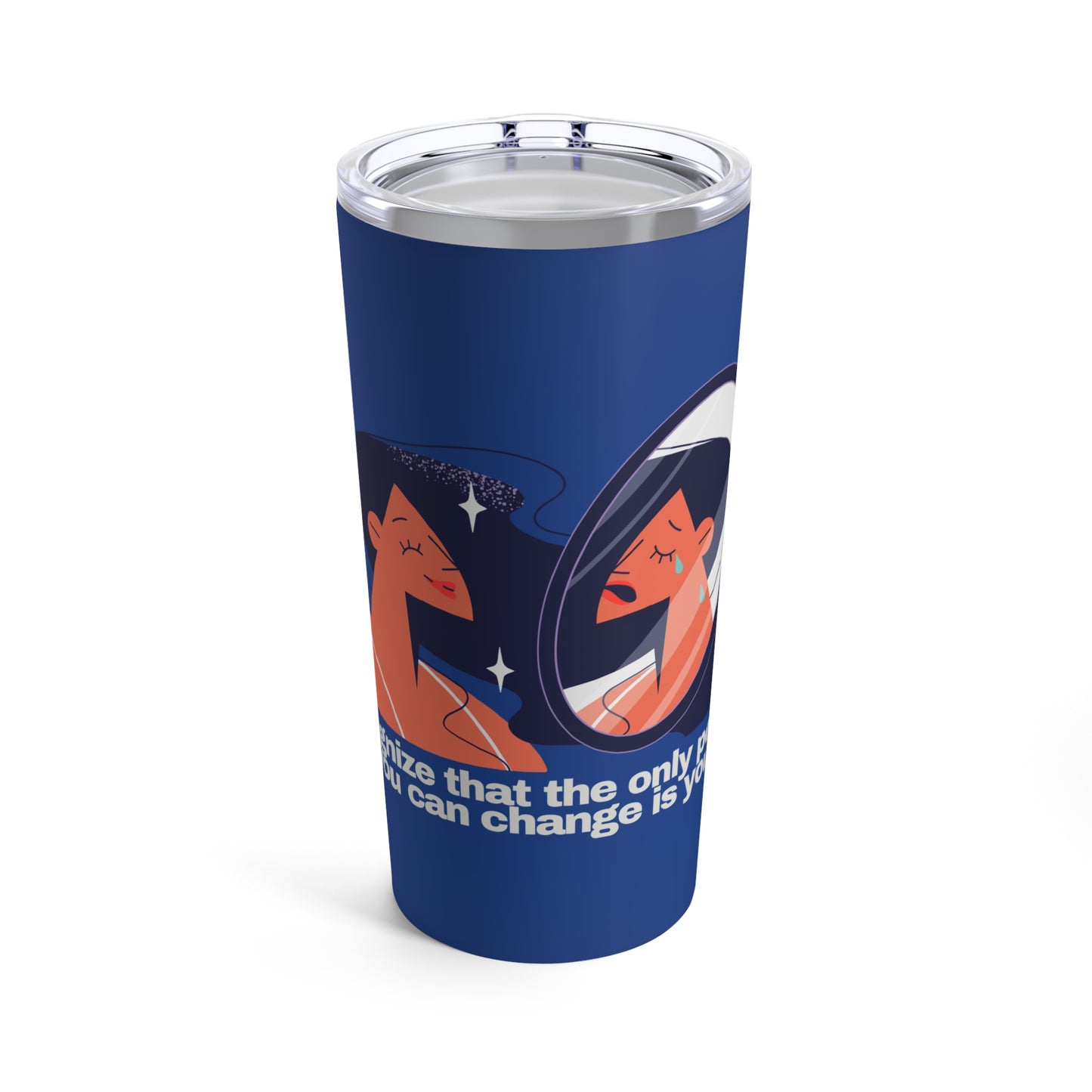 GRAVITEE Recognize that the only person you can change is you Tumbler 20oz