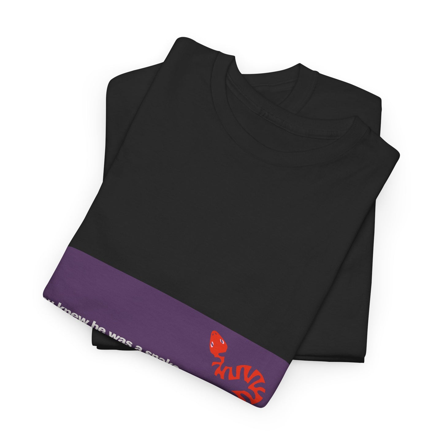 Gravitee 100% Cotton Graphic Adult T-Shirt | YOU KNEW HE WAS A SNAKE WHEN YOU PICKED HIM UP