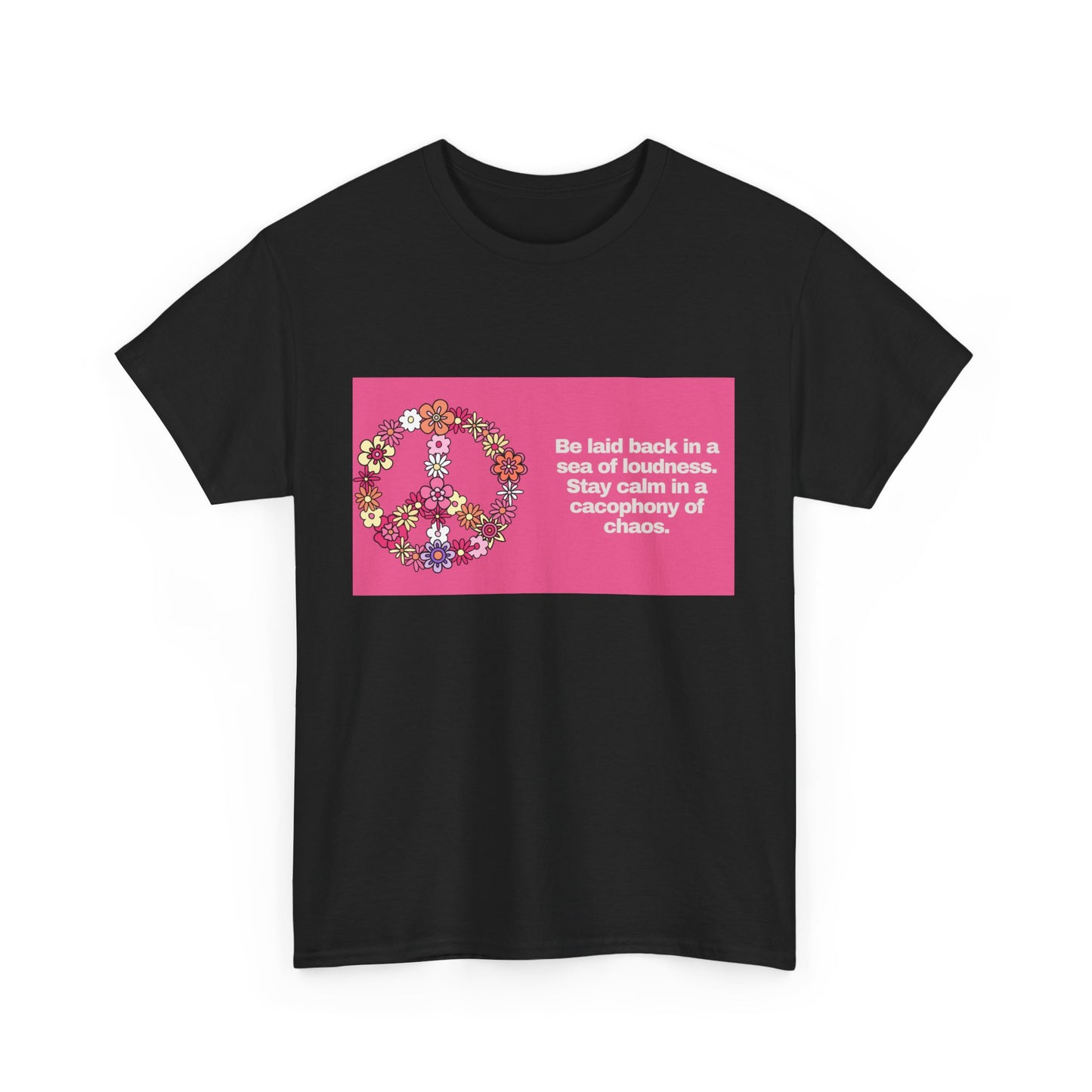 Gravitee 100% Cotton Graphic Adult T-Shirt | BE LAID BACK IN A SEA OF LOUDNESS