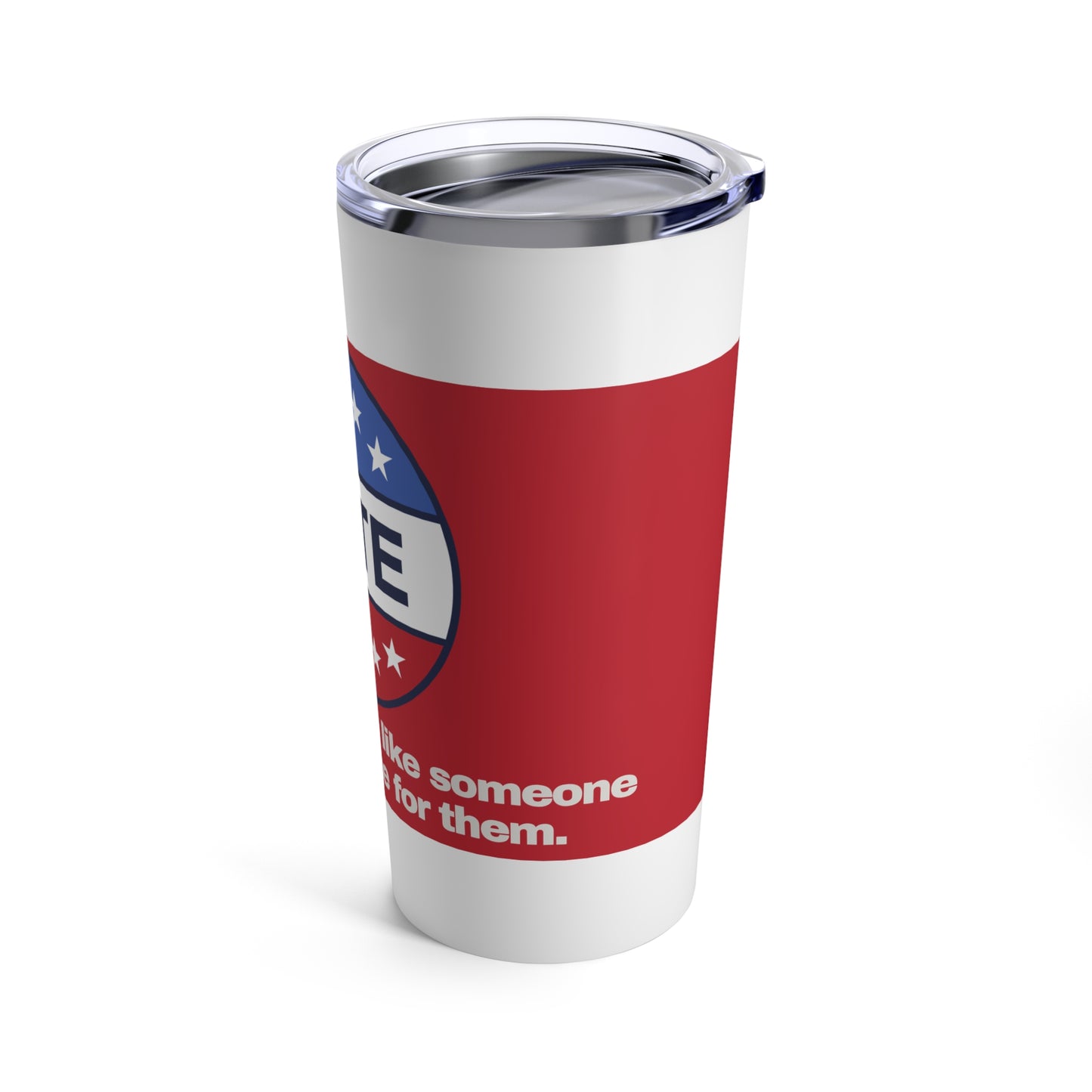 GRAVITEE You dont have to like someone in order to vote for them Tumbler 20oz