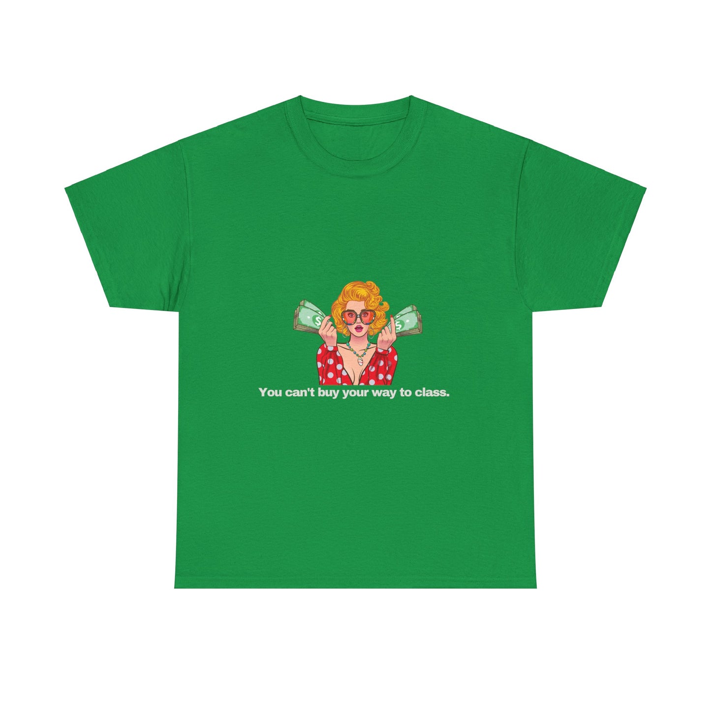 Gravitee 100% Cotton Graphic Adult T-Shirt | YOU CAN'T BUY YOUR WAY TO CLASS