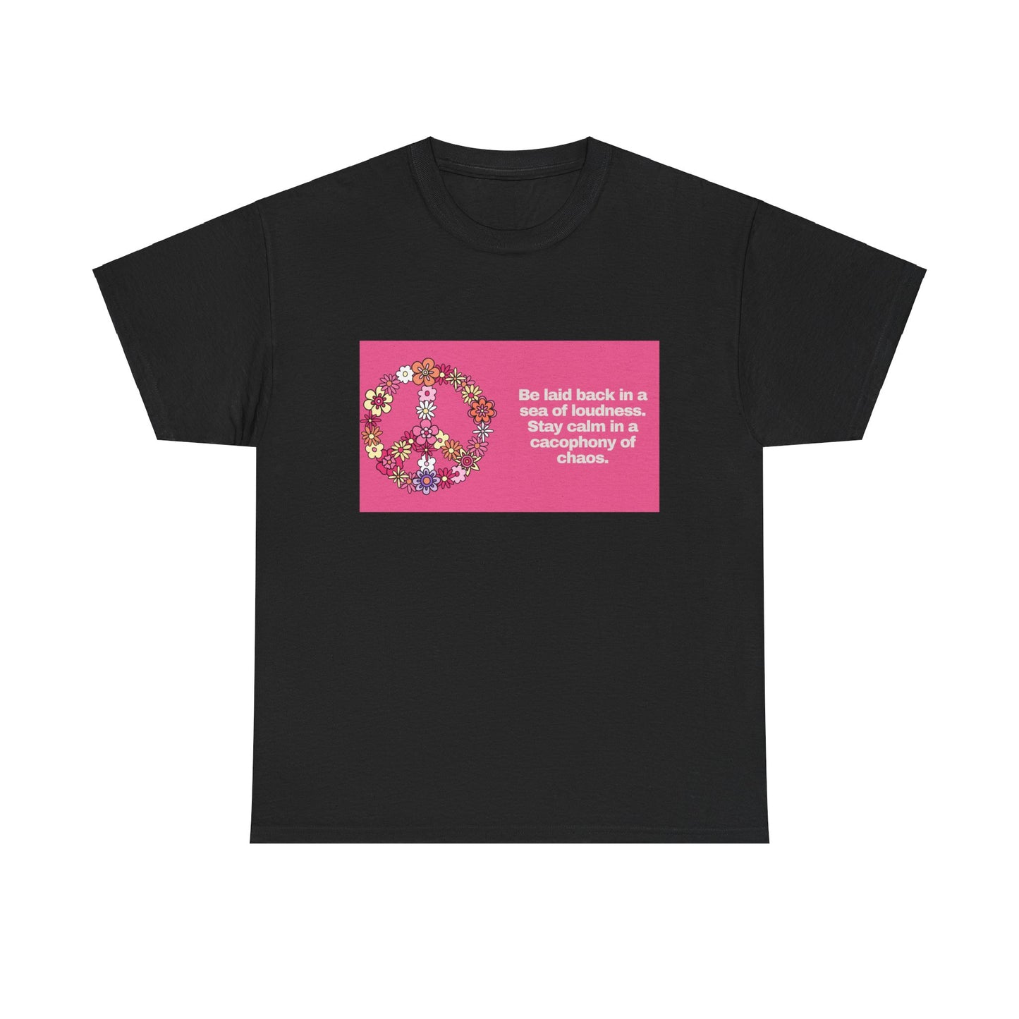 Gravitee 100% Cotton Graphic Adult T-Shirt | BE LAID BACK IN A SEA OF LOUDNESS