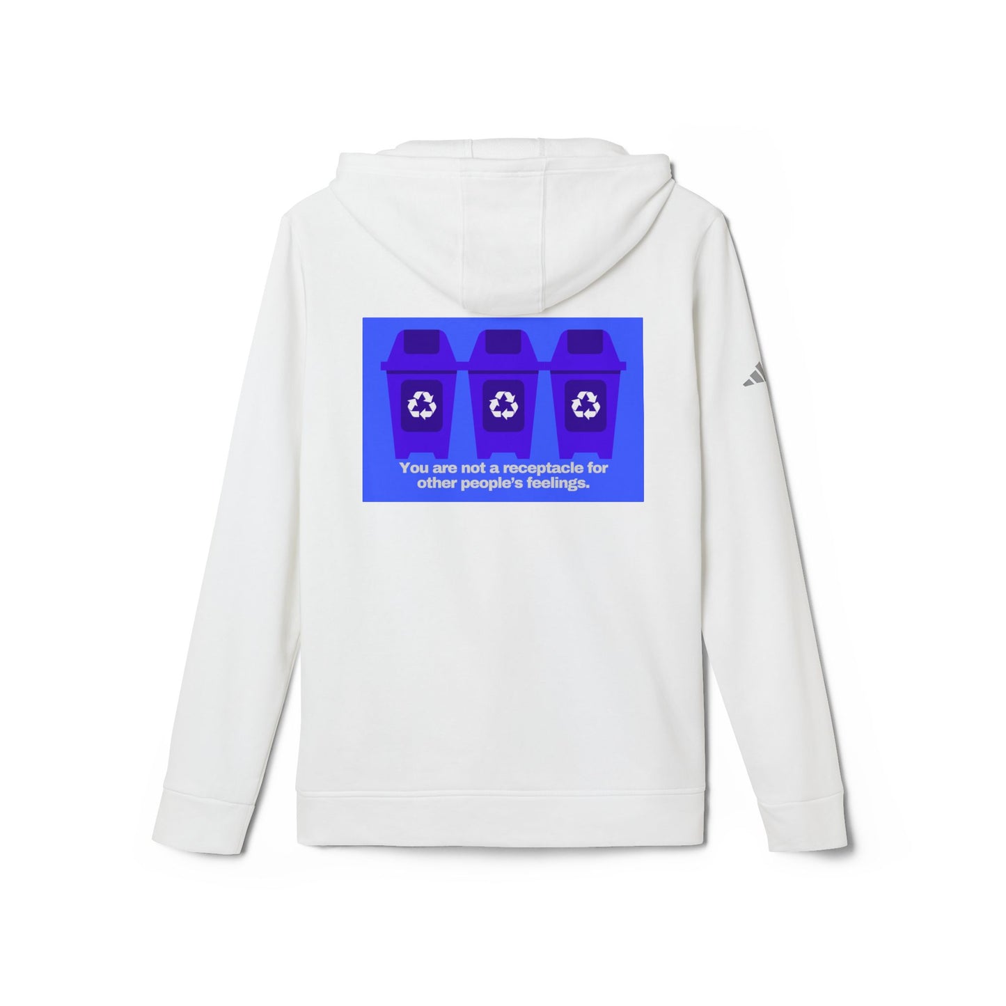 adidas® Personalized Unisex Fleece Hoodie by Gravitee | YOU ARE NOT A RECEPTACLE FOR OTHER PEOPLE'S FEELINGS