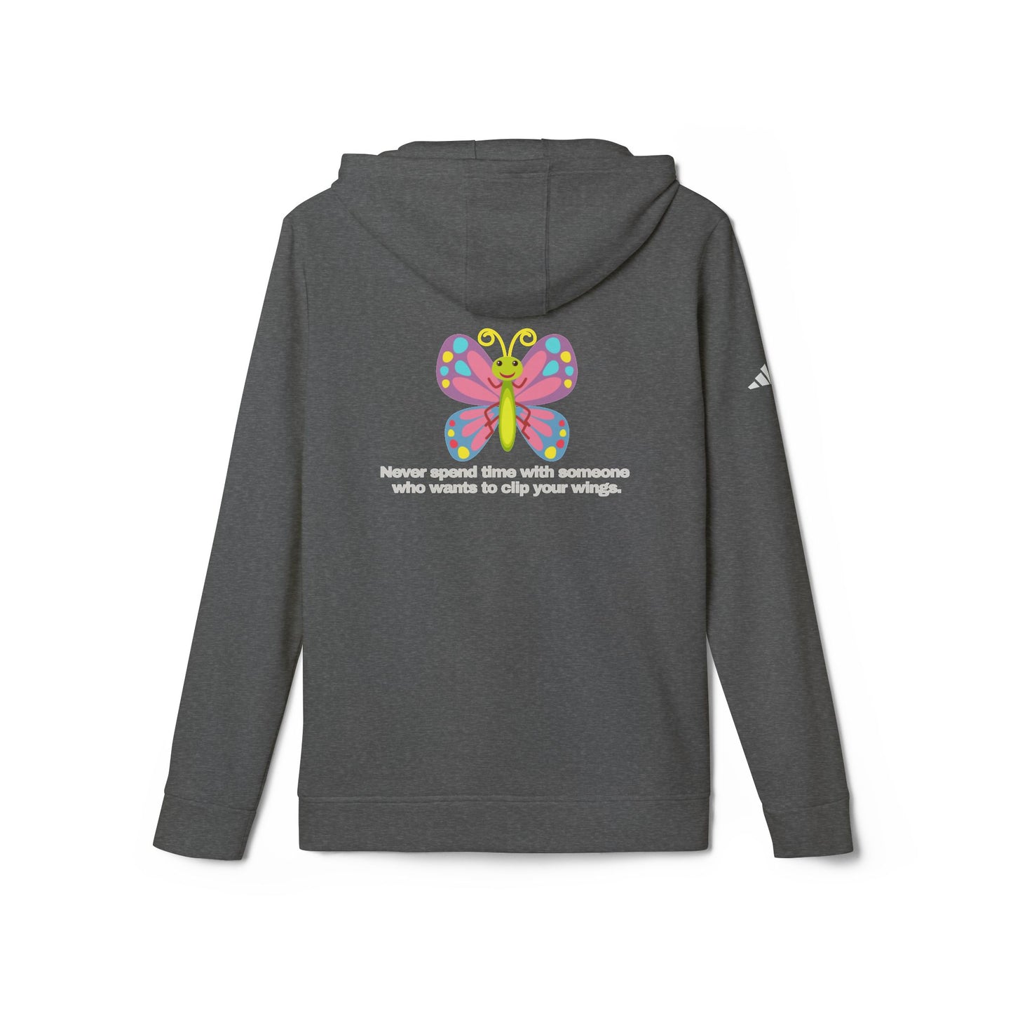adidas® Personalized Unisex Fleece Hoodie by Gravitee | NEVER SPEND TIME WITH SOMEONE WHO WANTS TO CLIP YOUR WINGS