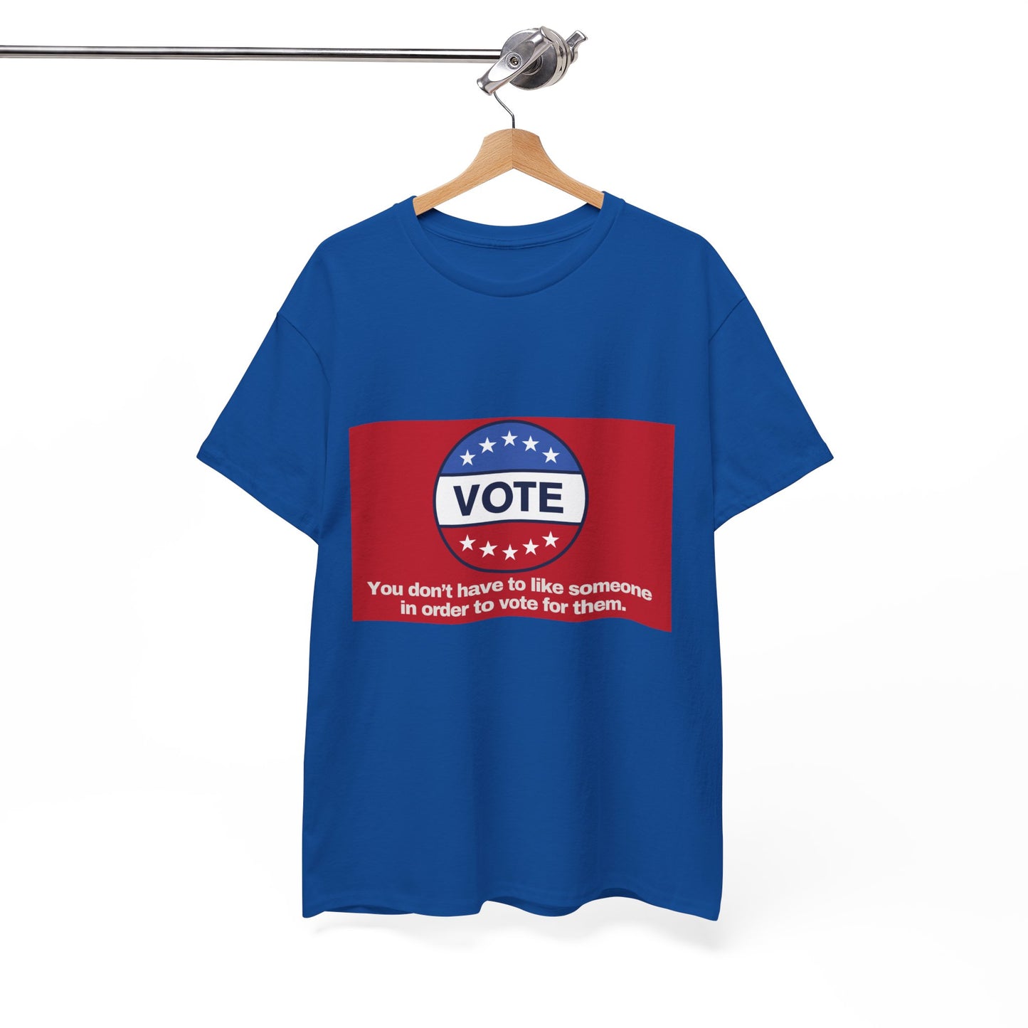 Gravitee 100% Cotton Graphic Adult T-Shirt | YOU DON'T HAVE TO LIKE SOMEONE TO VOTE FOR THEM
