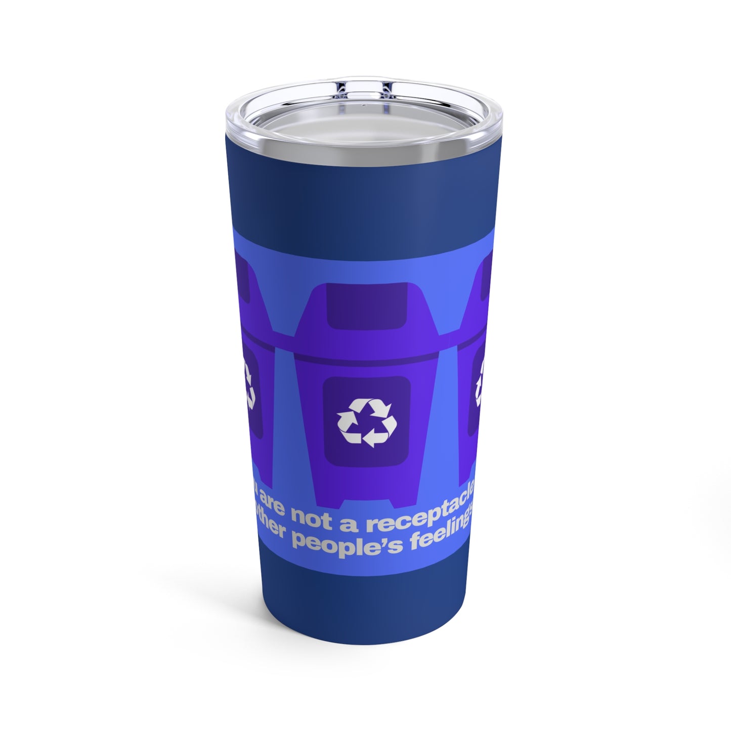 GRAVITEE You are not a receptacle for other people's feelings Tumbler 20oz