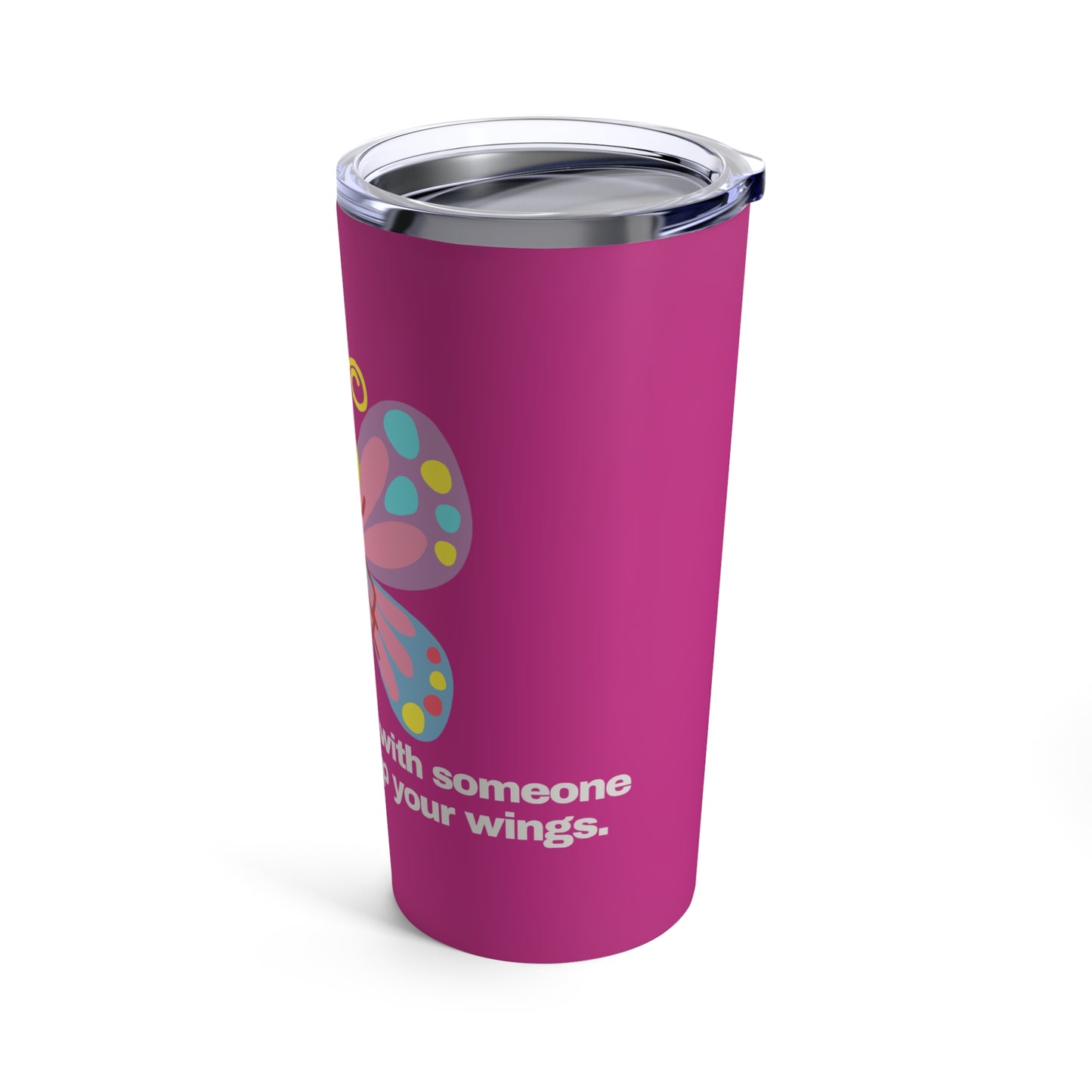 GRAVITEE Never spend time with someone who wants to clip your wings Tumbler 20oz