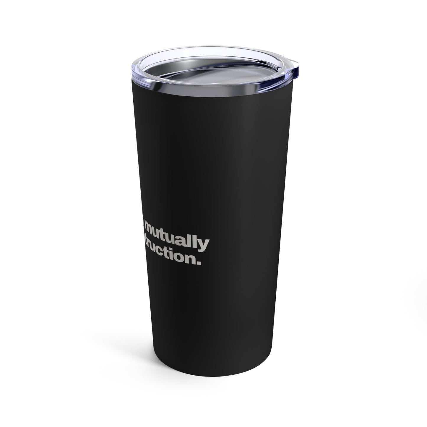GRAVITEE Im cool with mutually assured destruction Tumbler 20oz