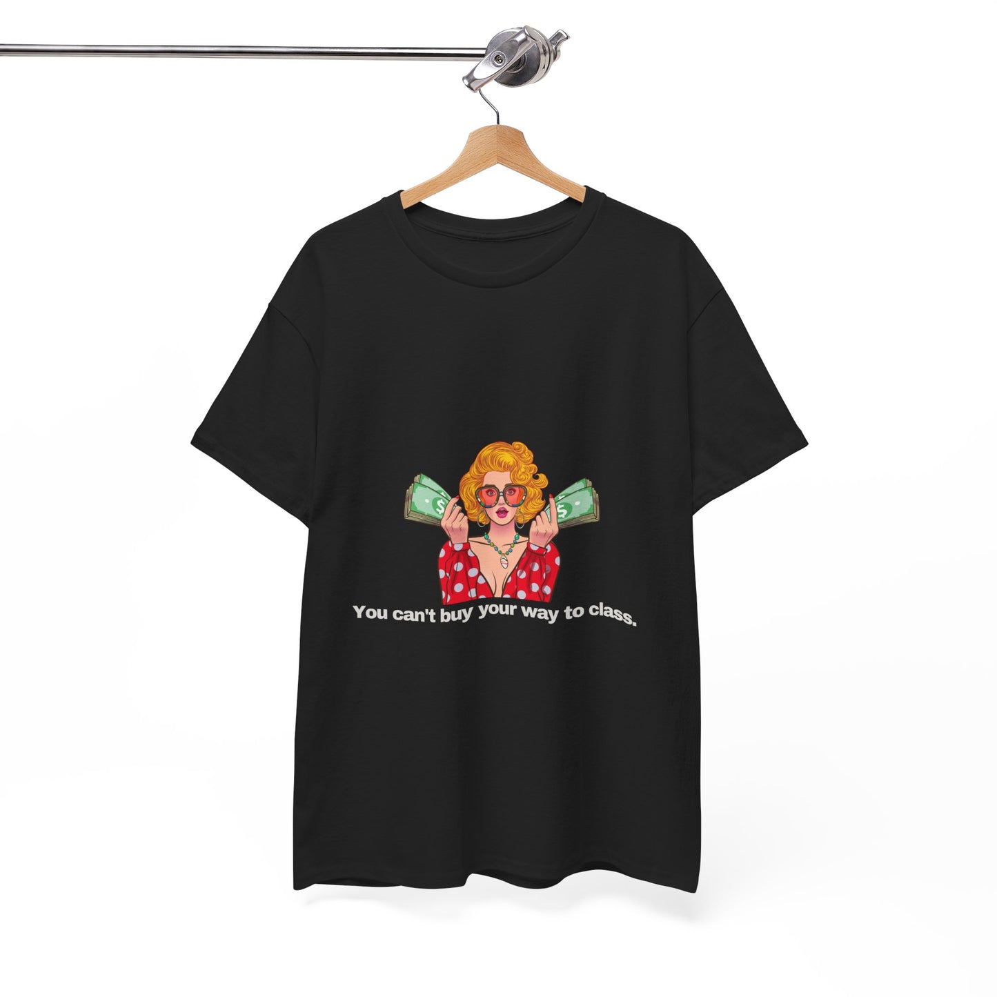 Gravitee 100% Cotton Graphic Adult T-Shirt | YOU CAN'T BUY YOUR WAY TO CLASS