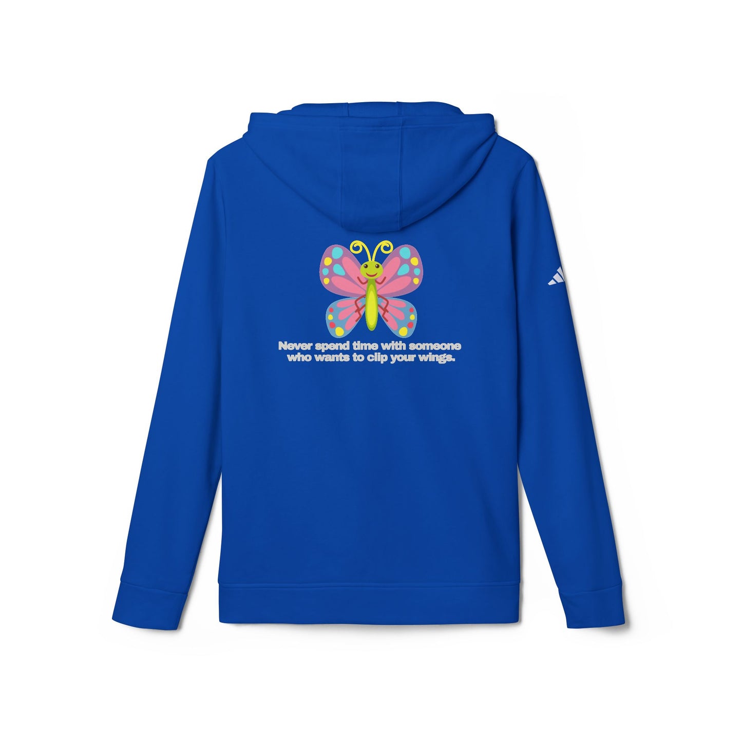 adidas® Personalized Unisex Fleece Hoodie by Gravitee | NEVER SPEND TIME WITH SOMEONE WHO WANTS TO CLIP YOUR WINGS