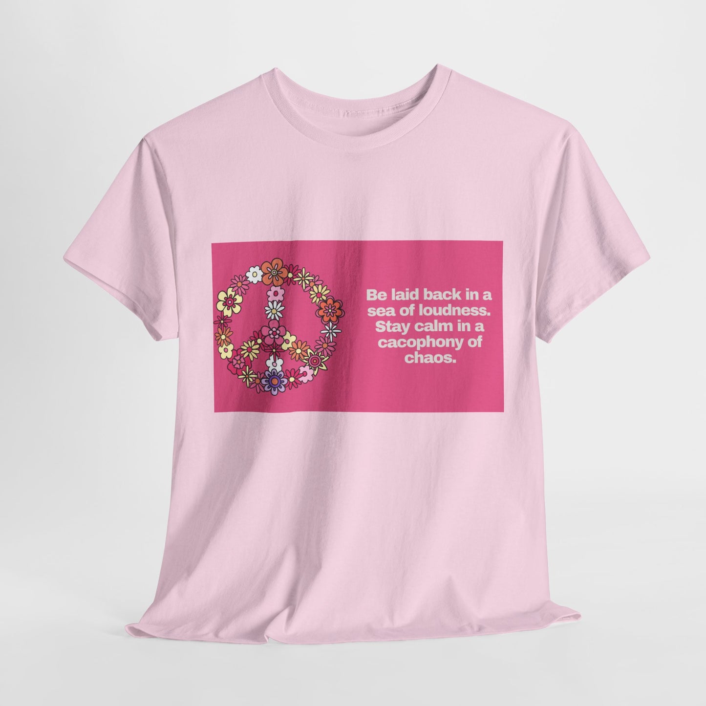 Gravitee 100% Cotton Graphic Adult T-Shirt | BE LAID BACK IN A SEA OF LOUDNESS