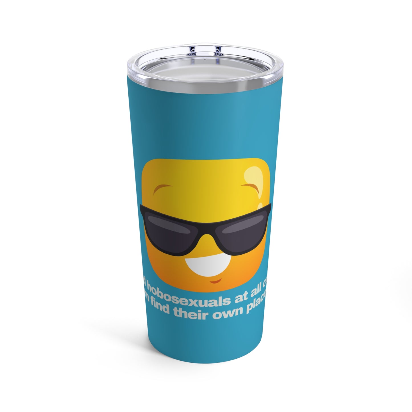 Gravitee 20oz Tumbler | Avoid hobosexuals at all costs. Let them find their own place to live.