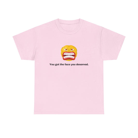Gravitee 100% Cotton Graphic Adult T-Shirt | YOU GOT THE FACE YOU DESERVED
