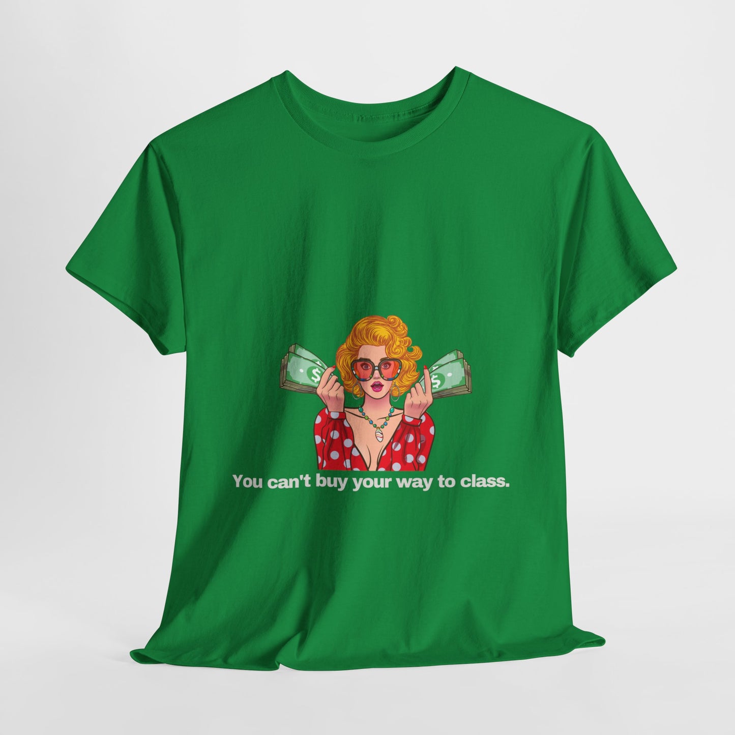 Gravitee 100% Cotton Graphic Adult T-Shirt | YOU CAN'T BUY YOUR WAY TO CLASS