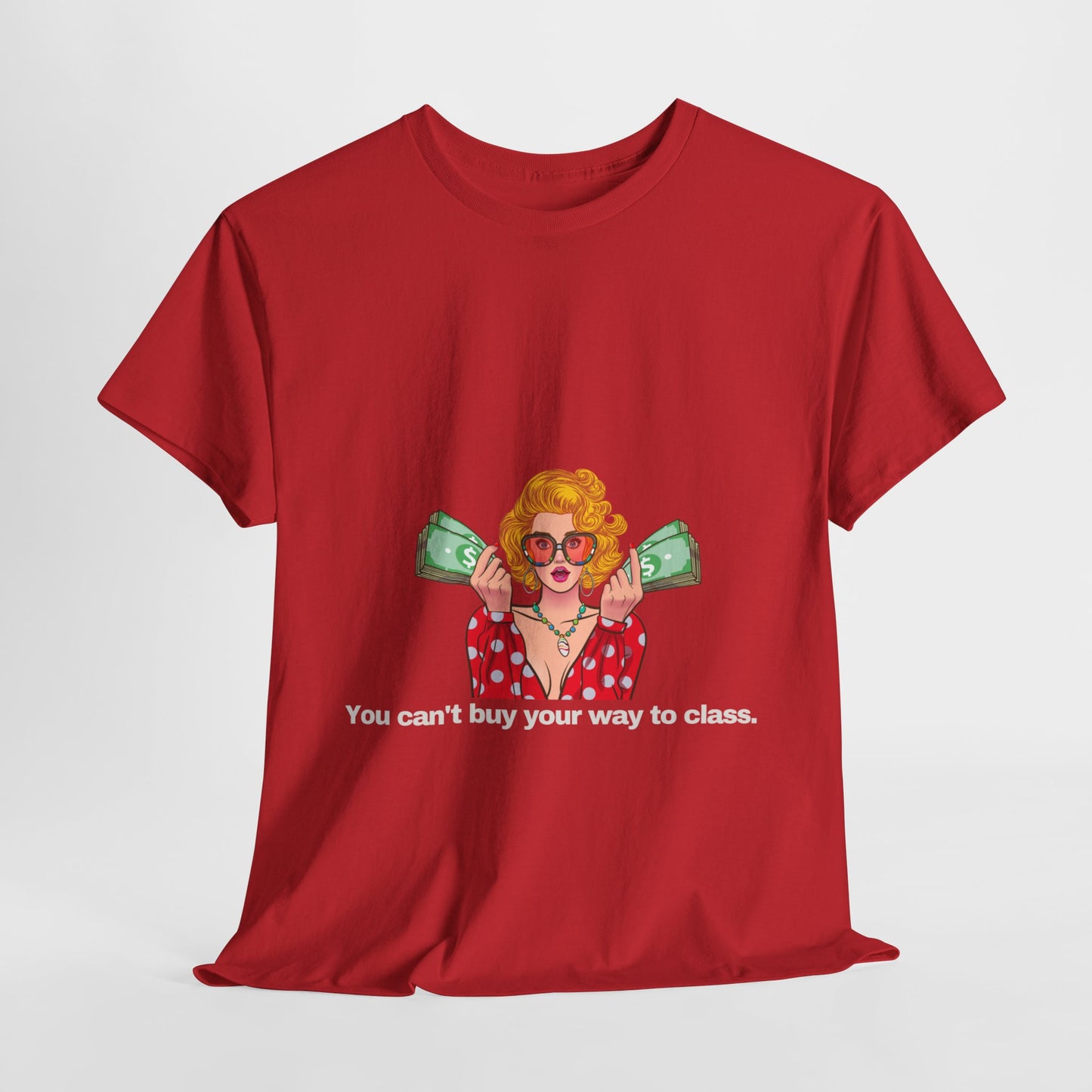 Gravitee 100% Cotton Graphic Adult T-Shirt | YOU CAN'T BUY YOUR WAY TO CLASS