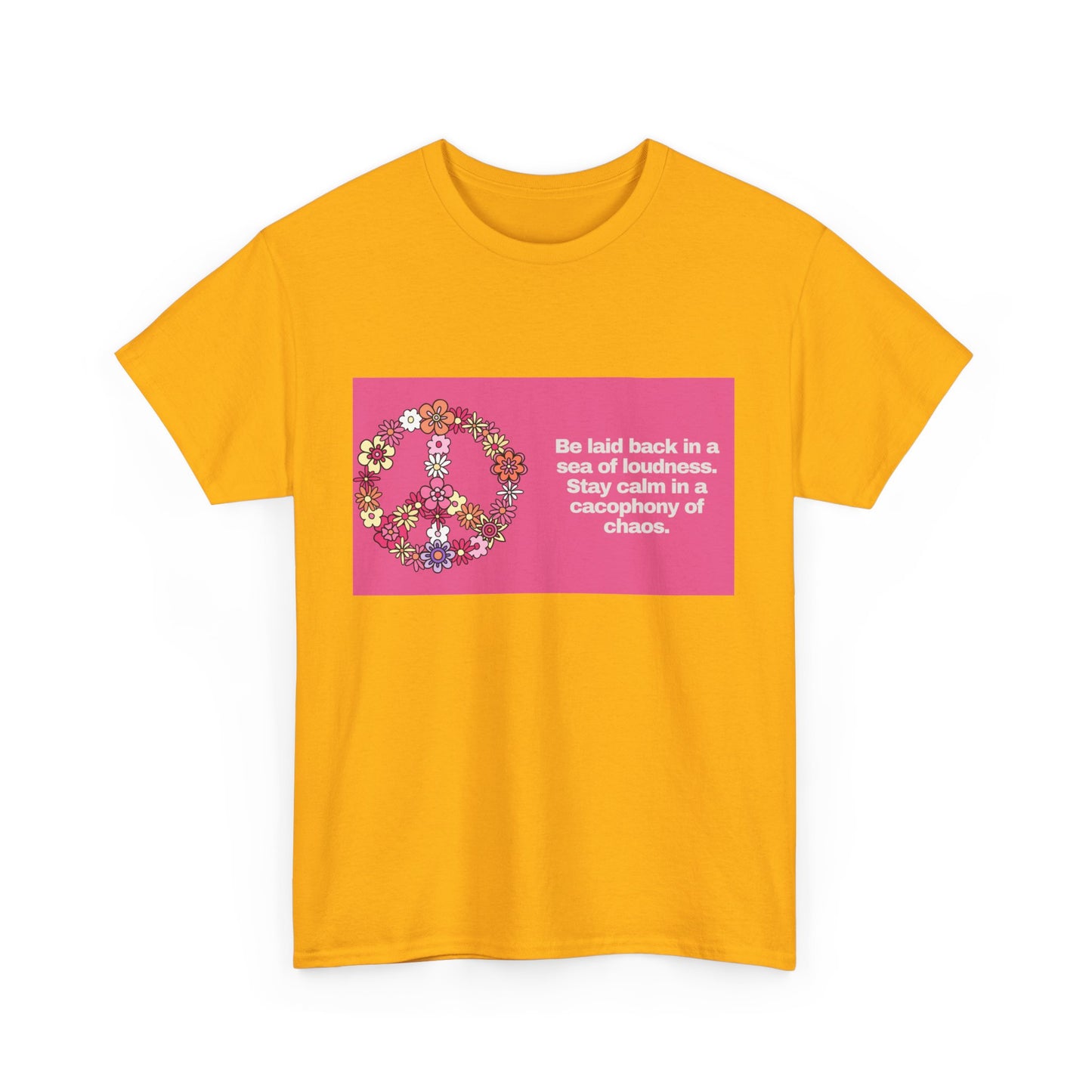 Gravitee 100% Cotton Graphic Adult T-Shirt | BE LAID BACK IN A SEA OF LOUDNESS