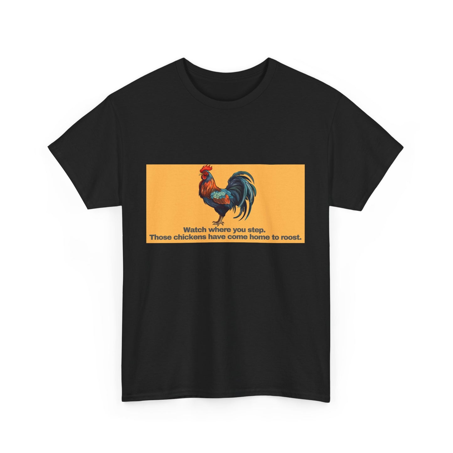 Gravitee 100% Cotton Graphic Adult T-Shirt | WHEN CHICKENS COME HOME TO ROOST
