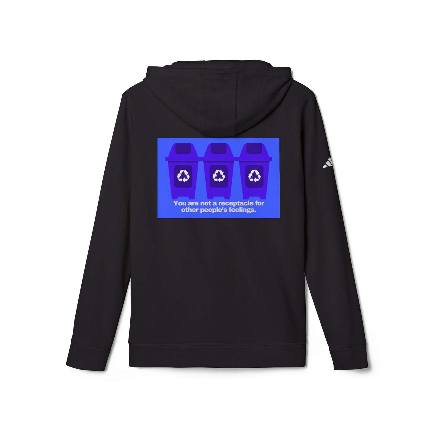 adidas® Personalized Unisex Fleece Hoodie by Gravitee | YOU ARE NOT A RECEPTACLE FOR OTHER PEOPLE'S FEELINGS