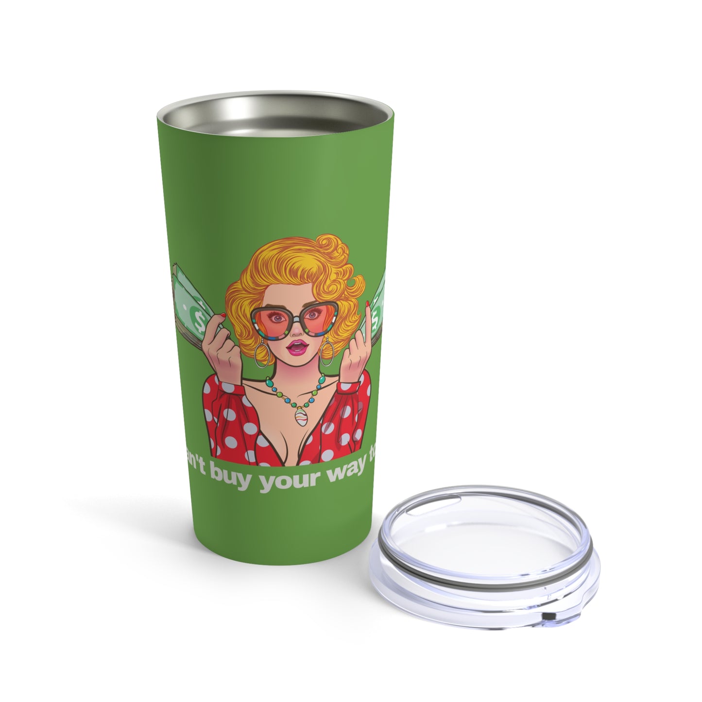 GRAVITEE You can't buy your way to class Tumbler 20oz