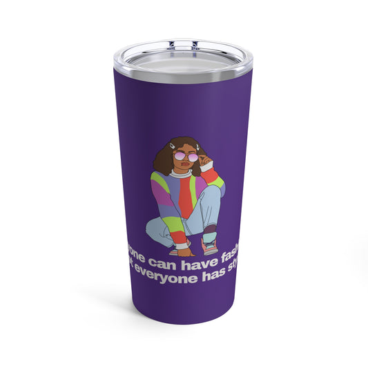 GRAVITEE Tumbler 20oz | Anyone can have fashion. Not everyone has style.