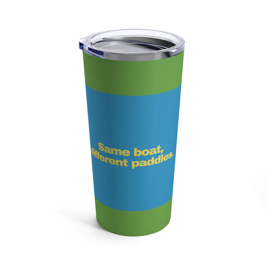 GRAVITEE Same boat, different paddles Tumbler 20oz